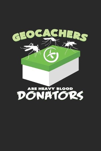 Geocachers are blood donators: 6x9 Geocaching - dotgrid - dot grid paper - notebook - notes
