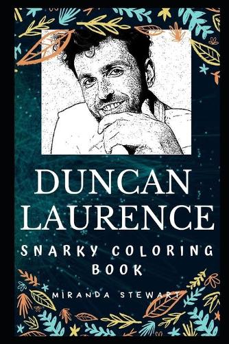 Duncan Laurence Snarky Coloring Book: A Dutch Singer-songwriter.(0 Duncan Laurence Snarky Coloring Books)