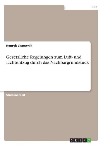 Gesetzliche Regelungen zum Luft- und Lichtentzug durch das Nachbargrundstück
