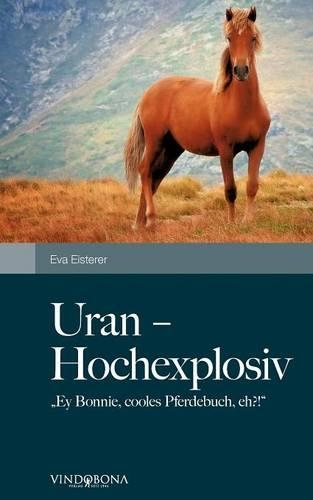 Uran - Hochexplosiv: (German)
