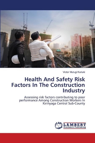 Health And Safety Risk Factors In The Construction Industry