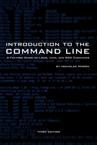 Introduction to the Command Line (Third Edition): A Fat-Free Guide to Linux, Unix, and BSD Commands(Fat-Free Technology Guides)