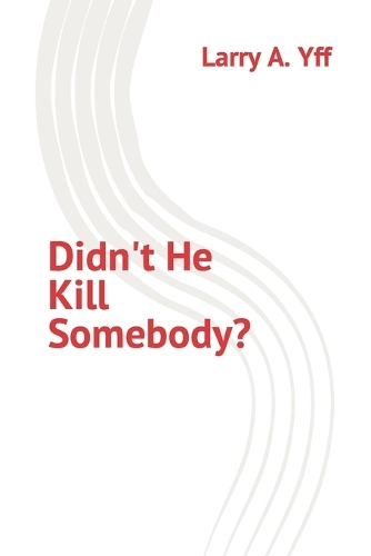 Didn't He Kill Somebody?: (4 Bible Character)