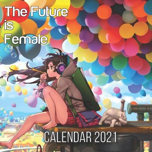 The Future is Female, Calendar 2021