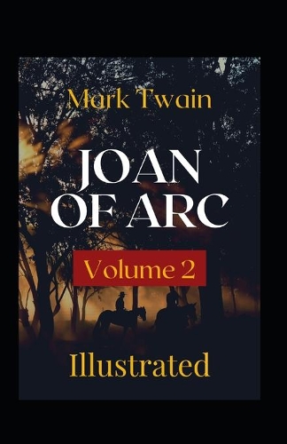 Joan of Arc - Volume 2 Illustrated