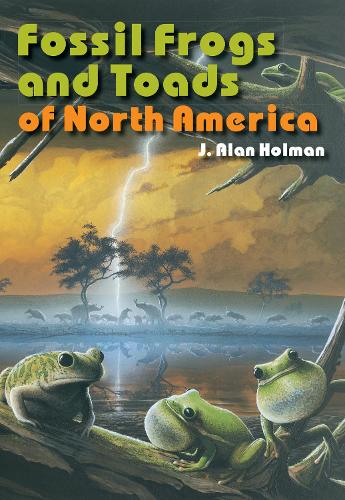 Fossil Frogs and Toads of North America: Time and the Moral Order of Flexible Capitalism(Life of the Past)