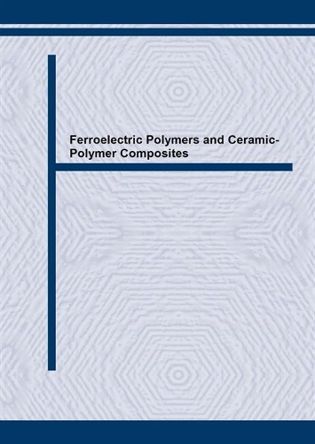 Ferroelectric Polymers and Ceramic-Polymer Composites