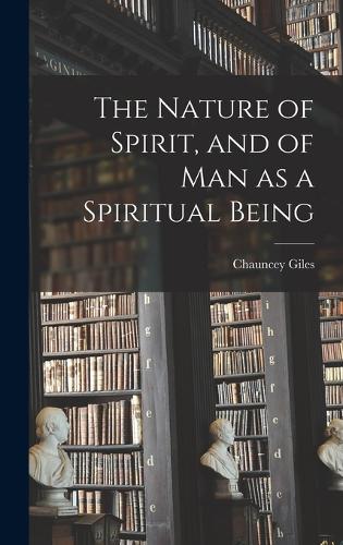Nature of Spirit, and of man as a Spiritual Being