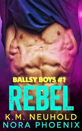 Rebel: (1 Ballsy Boys)
