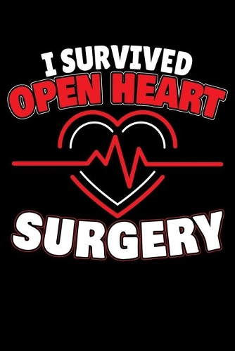 I Survived Open Heart Surgery