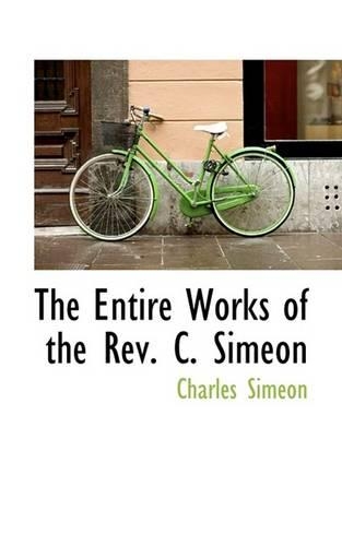 The Entire Works of the REV. C. Simeon