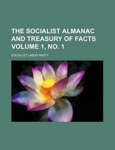 The Socialist Almanac and Treasury of Facts Volume 1, No. 1: (English)
