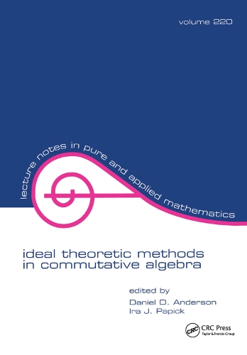 Ideal Theoretic Methods in Commutative Algebra: (Lecture Notes in Pure and Applied Mathematics)
