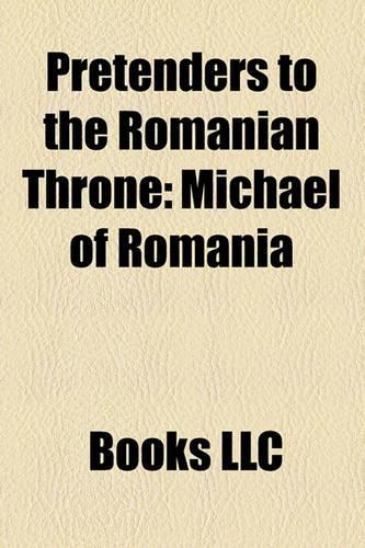Pretenders to the Romanian Throne: Michael of Romania(English)