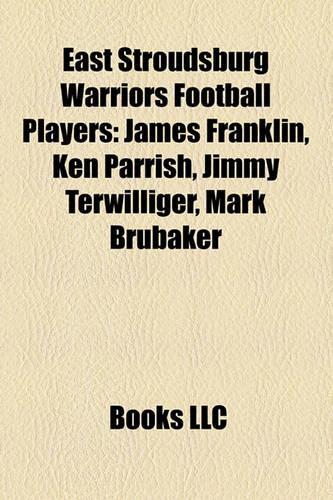 East Stroudsburg Warriors Football Players: James Franklin, Ken Parrish, Jimmy Terwilliger, Mark Brubaker(English)