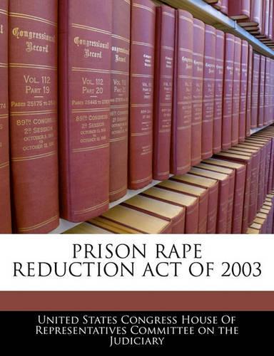 Prison Rape Reduction Act of 2003: (English)