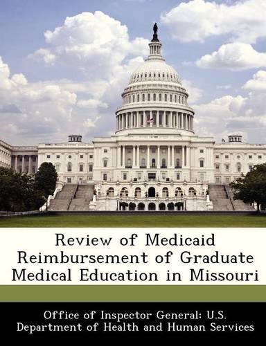Review of Medicaid Reimbursement of Graduate Medical Education in Missouri: (English)