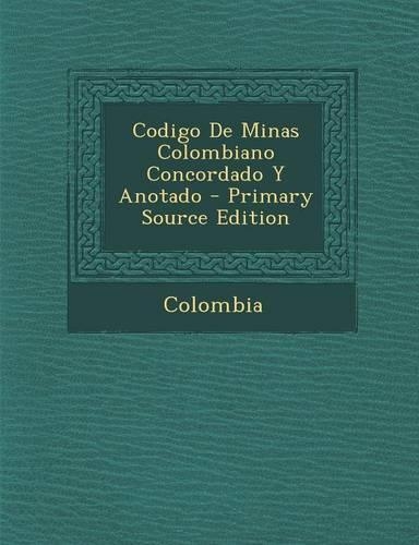Codigo de Minas Colombiano Concordado y Anotado