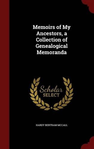 Memoirs of My Ancestors, a Collection of Genealogical Memoranda