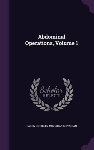 Abdominal Operations, Volume 1