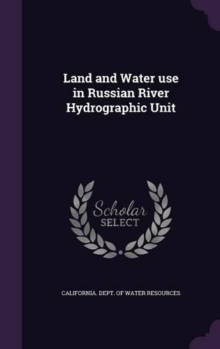 Land and Water use in Russian River Hydrographic Unit