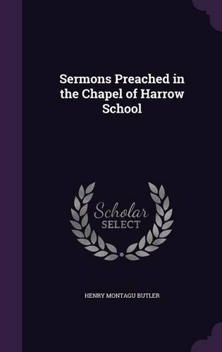 Sermons Preached in the Chapel of Harrow School
