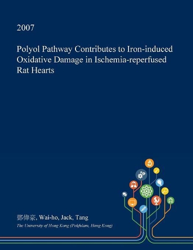 Polyol Pathway Contributes to Iron-Induced Oxidative Damage in Ischemia-Reperfused Rat Hearts