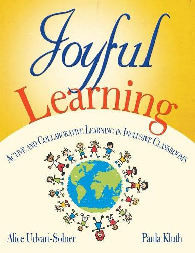 Joyful Learning: Active and Collaborative Learning in Inclusive Classrooms