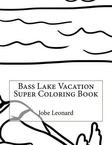 Bass Lake Vacation Super Coloring Book