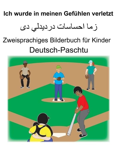 Deutsch-Paschtu Ich wurde in meinen Gefühlen verletzt Zweisprachiges Bilderbuch für Kinder