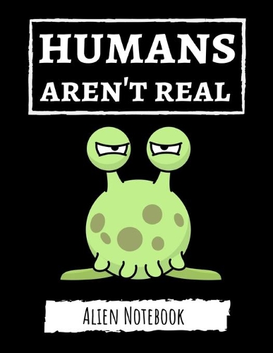 Humans Aren't Real