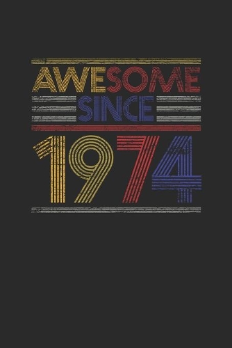 Awesome Since 1974