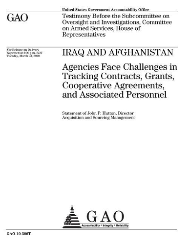 Iraq and Afghanistan: Agencies Face Challenges in Tracking Contracts, Grants, Cooperative Agreements, and Associated Personnel