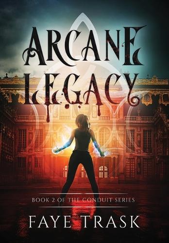 Arcane Legacy: Book 2 of The Conduit Series(2 The Conduit)