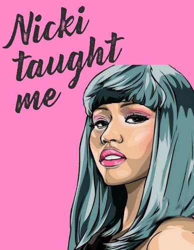 Nicki Taught Me