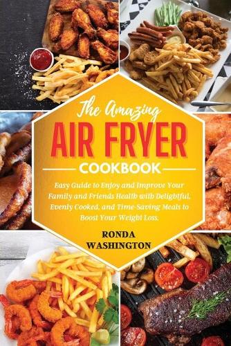 The Amazing Air Fryer Cookbook