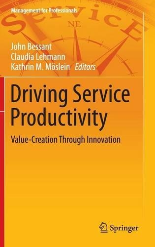 Driving Service Productivity: Value-Creation Through Innovation(Management for Professionals)