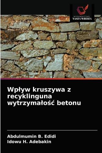 Wplyw kruszywa z recyklinguna wytrzymalośc betonu