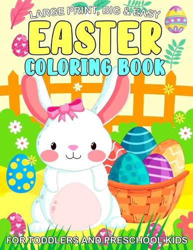 Large Print, Big & Easy Easter Coloring Book for Toddlers and Preschool Kids