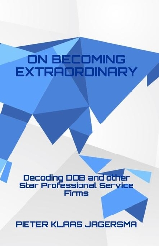 On Becoming Extraordinary: Decoding DDB and other Star Professional Service Firms