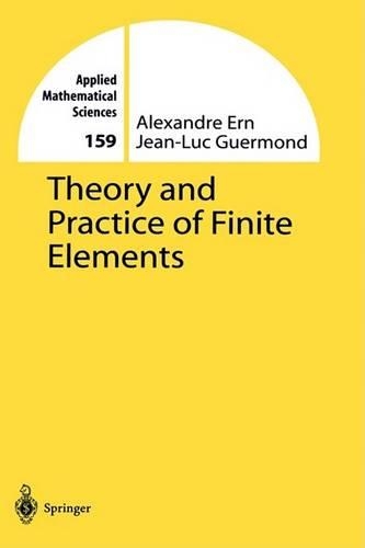Theory and Practice of Finite Elements: (Applied Mathematical Sciences)