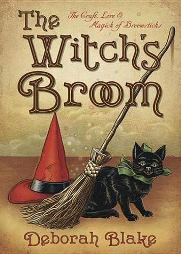 The Witch's Broom: The Craft, Lore & Magick of Broomsticks