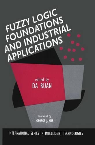 Fuzzy Logic Foundations and Industrial Applications: (8 International Series in Intelligent Technologies)
