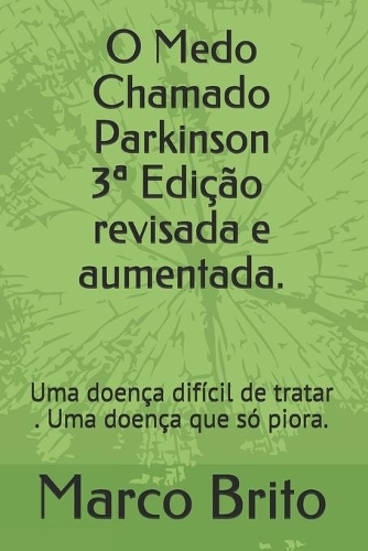 O Medo Chamado Parkinson 3a Edição revisada e aumentada