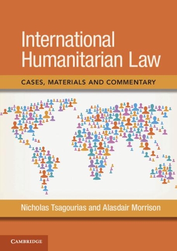 International Humanitarian Law: Cases, Materials and Commentary