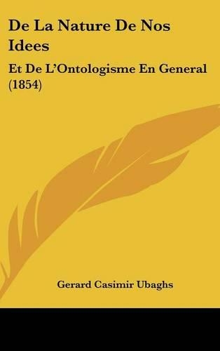 de La Nature de Nos Idees: Et de L'Ontologisme En General (1854)(French)