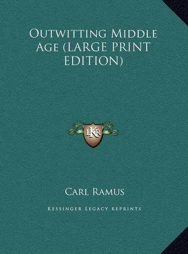 Outwitting Middle Age (LARGE PRINT EDITION)