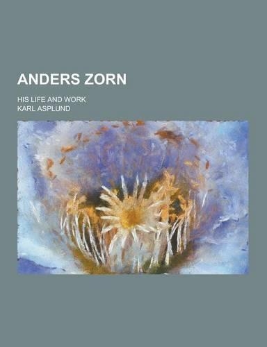 Anders Zorn; His Life and Work: (English)