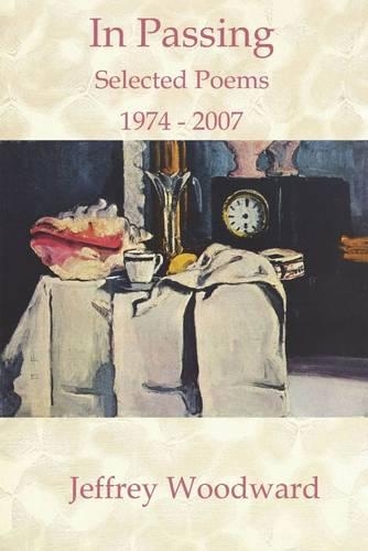 In Passing: Selected Poems, 1974-2007