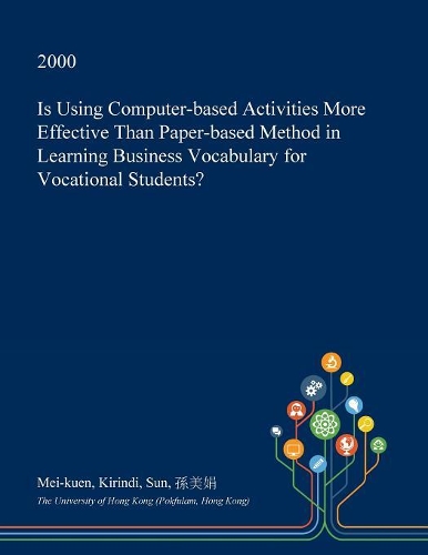 Is Using Computer-Based Activities More Effective Than Paper-Based Method in Learning Business Vocabulary for Vocational Students?